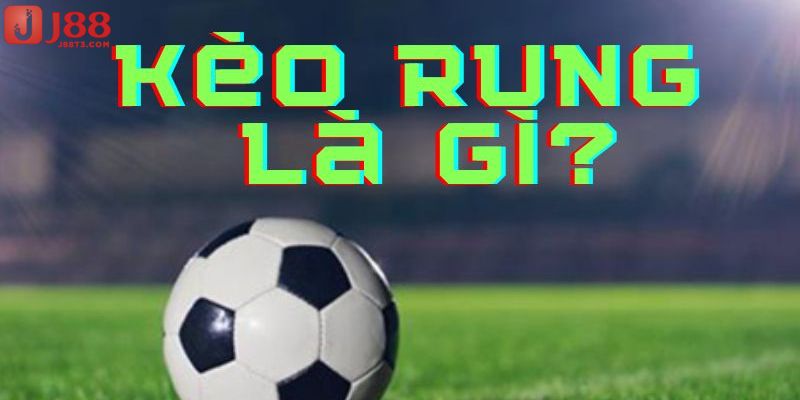 Kèo rung là một hình thức có cách chơi vô cùng nhanh