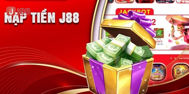 Nạp Tiền J88 Siêu Nhanh Chóng Nhận Mức Khuyến Mãi Khủng