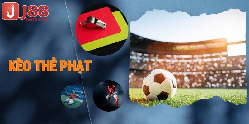 Những dữ kiện giải thích kèo thẻ phạt là gì