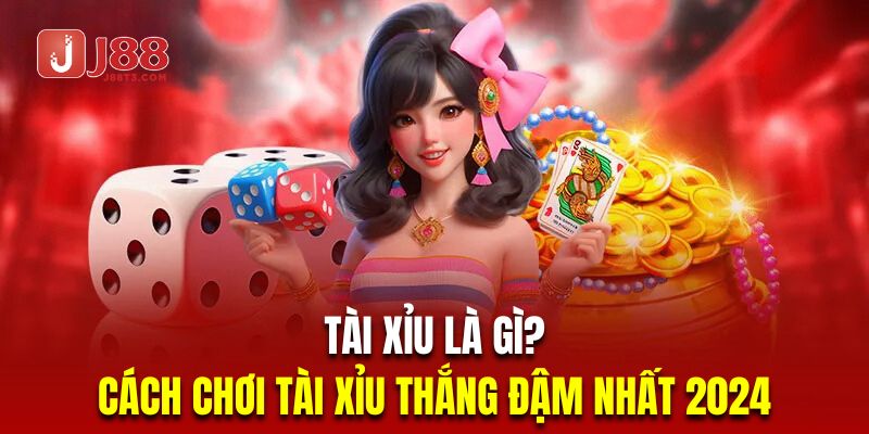 Tài Xỉu Là Gì? Bật Mí Cách Chơi Tài Xỉu Thắng Đậm Nhất 2024