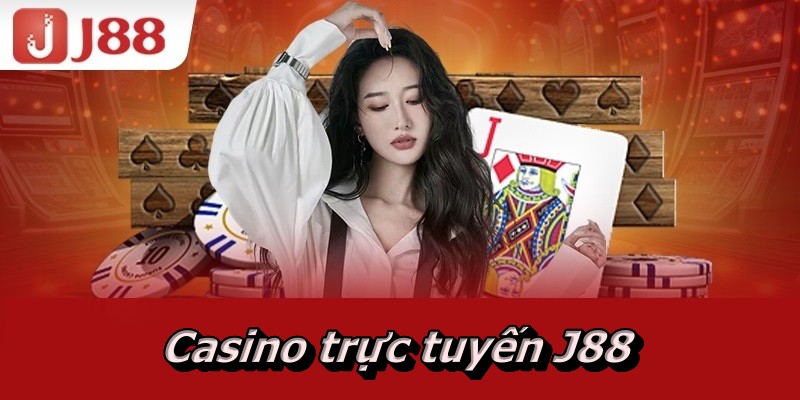 Casino trực tuyến J88